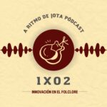 EPISODIO 2 – Innovación en el folclore aragonés